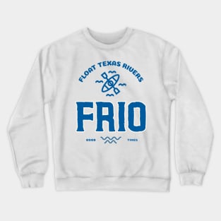 FRIO RIVER T-SHIRT Crewneck Sweatshirt